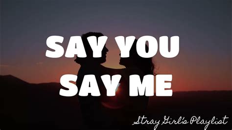 Say u say me song - Album: English Songs (2021) Singer(s) Anne Marie: Music Composer(s) Marshmello: Lyric Writter(s) Anne Marie: Added On: Aug 14, 2021: Share On : Listen You Say You Love Me Audio Music Online